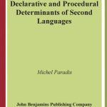 خرید و دانلود نسخه کامل کتاب Declarative and Procedural Determinants of Second Languages (Studies in Bilingualism)