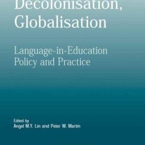 خرید و دانلود نسخه کامل کتاب Decolonisation, Globalisation: Language-in-education Policy And Practice (New Perspectives on Language and Education)