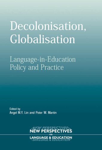 خرید و دانلود نسخه کامل کتاب Decolonisation, Globalisation: Language-in-education Policy And Practice (New Perspectives on Language and Education)_689a1ba6bae8b.jpeg خرید و دانلود نسخه کامل کتاب Decolonisation, Globalisation: Language-in-education Policy And Practice (New Perspectives on Language and Education)