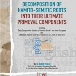 خرید و دانلود نسخه کامل کتاب Decomposition of Hamito-Semitic Roots into Their Ultimate Primeval Components: Including Deep Comparative Studies of Hamito-Semitic and Indo-European and of Hamito-Semitic and Sino-Tibetan on All Levels of Structure