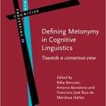 خرید و دانلود نسخه کامل کتاب Defining Metonymy in Cognitive Linguistics: Towards a Consensus View