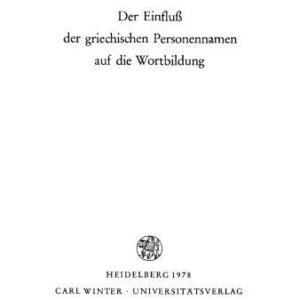 خرید و دانلود نسخه کامل کتاب Der Einfluss der griechischen Personnamen auf die Wortbildung