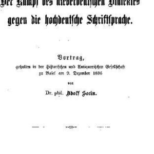 خرید و دانلود نسخه کامل کتاب Der Kampf des niederdeutschen Dialektes gegen die hochdeutsche Schriftsprache. Vortrag, gehalten in der Historischen und Antiquarischen Gesellschaft zu Basel am 9. Dezember 1886