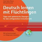 خرید و دانلود نسخه کامل کتاب Deutsch lernen mit Flüchtlingen: Tipps und spielerische Übungen für den erfolgreichen Erstunterricht. Mit Sachzeichnungen von Malgorzata Cvetinovic. Buch