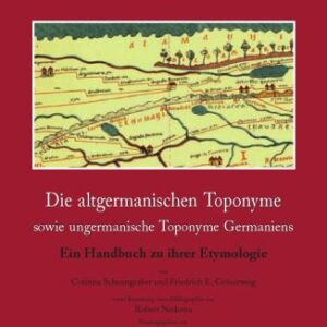 خرید و دانلود نسخه کامل کتاب Die altgermanischen Toponyme sowie ungermanische Toponyme Germaniens: Ein Handbuch zu ihrer Etymologie