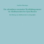 خرید و دانلود نسخه کامل کتاب Die sekundären nominalen Wortbildungsmuster im Altalbanischen bei Gjon Buzuku. Ein Beitrag zur altalbanischen Lexikographie