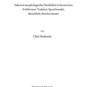 خرید و دانلود نسخه کامل کتاب Die Sprachform der homerischen Epen: Faktoren morphologischer Variabilität in literarischen Frühformen: Traditionen, Sprachwandel, sprachliche Anachronismen