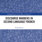 خرید و دانلود نسخه کامل کتاب Discourse Markers in Second Language French