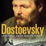 خرید و دانلود نسخه کامل کتاب Dostoevsky: Language, Faith and Fiction