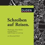 خرید و دانلود نسخه کامل کتاب Duden kreatives Schreiben: Schreiben auf Reisen: Wanderungen, kleine Fluchten und große Fahrten – Aufzeichnungen von unterwegs