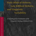 خرید و دانلود نسخه کامل کتاب Early Biblical Hebrew, Late Biblical Hebrew, and Linguistic Variability: A Sociolinguistic Evaluation of the Linguistic Dating of Biblical Texts