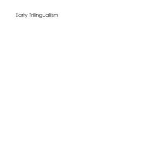خرید و دانلود نسخه کامل کتاب Early Trilingualism: A Focus on Questions (Second Language Acquisition)