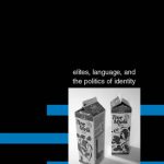 خرید و دانلود نسخه کامل کتاب Elites, Language, and the Politics of Identity: The Norwegian Case in Comparative Perspective