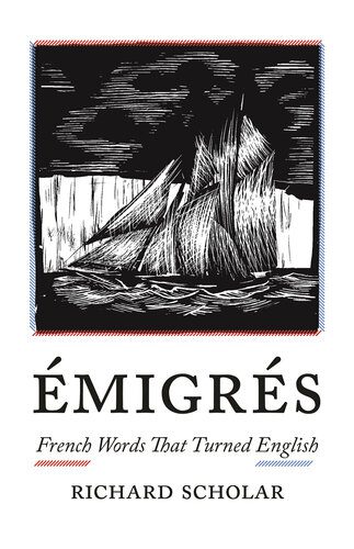 خرید و دانلود نسخه کامل کتاب Émigrés: French Words That Turned English_6898e938c629f.jpeg خرید و دانلود نسخه کامل کتاب Émigrés: French Words That Turned English