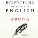 خرید و دانلود نسخه کامل کتاب Everything You Know About English Is Wrong