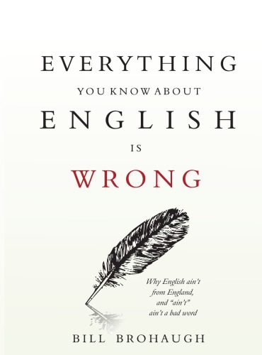 خرید و دانلود نسخه کامل کتاب Everything You Know About English Is Wrong_689d9bec7b916.jpeg خرید و دانلود نسخه کامل کتاب Everything You Know About English Is Wrong
