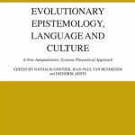 خرید و دانلود نسخه کامل کتاب Evolutionary Epistemology, Language and Culture: A non-adaptationist, systems theoretical approach