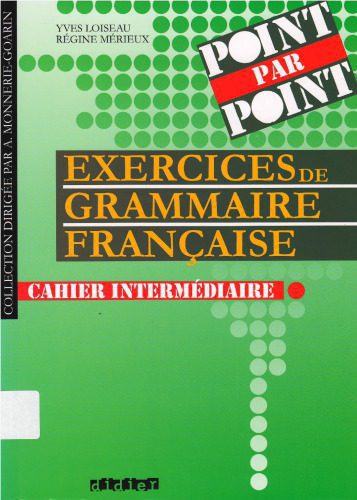 خرید و دانلود نسخه کامل کتاب Exercices de Grammaire Française : Niveau intermédiaire, Livre_689ada641c59b.jpeg خرید و دانلود نسخه کامل کتاب Exercices de Grammaire Française : Niveau intermédiaire, Livre