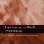 خرید و دانلود نسخه کامل کتاب Experience and the World’s Own Language: A Critique of John McDowell’s Empiricism
