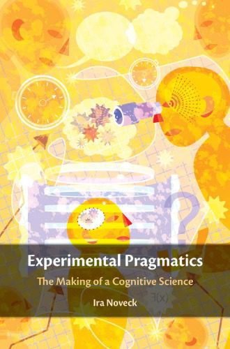 خرید و دانلود نسخه کامل کتاب Experimental Pragmatics: The Making of a Cognitive Science_689d25c44ad68.jpeg خرید و دانلود نسخه کامل کتاب Experimental Pragmatics: The Making of a Cognitive Science