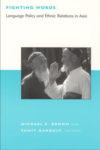 خرید و دانلود نسخه کامل کتاب Fighting Words: Language Policy and Ethnic Relations in Asia (BCSIA Studies in International Security)_689a73235614a.jpeg خرید و دانلود نسخه کامل کتاب Fighting Words: Language Policy and Ethnic Relations in Asia (BCSIA Studies in International Security)