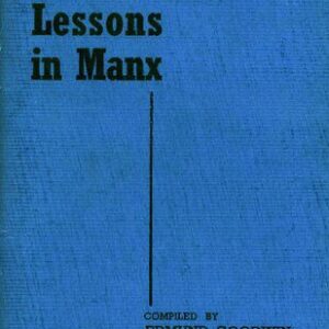 خرید و دانلود نسخه کامل کتاب First Lessons In Manx / Lessoonyn Ayns Chengey Ny Mayrey Ellan Vannin