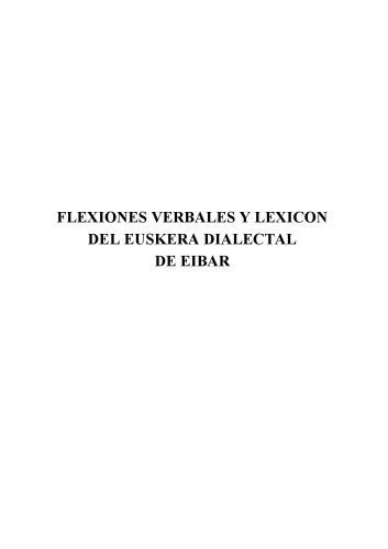 خرید و دانلود نسخه کامل کتاب Flexiones verbales y lexicón del euskera dialectal de Eibar_6898fbcc09ae7.jpeg خرید و دانلود نسخه کامل کتاب Flexiones verbales y lexicón del euskera dialectal de Eibar