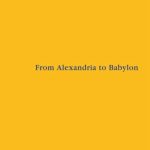 خرید و دانلود نسخه کامل کتاب From Alexandria to Babylon: Near Eastern Languages and Hellenistic Erudition in the Oxyrhynchus Glossary (P.Oxy. 1802 + 4812)