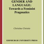 خرید و دانلود نسخه کامل کتاب Gender and Language: Towards a Feminist Pragmatics
