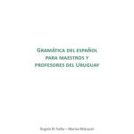 خرید و دانلود نسخه کامل کتاب GramáƟca del español para maestros y profesores del Uruguay