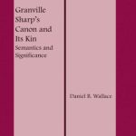 خرید و دانلود نسخه کامل کتاب Granville Sharp’s Canon and Its Kin: Semantics and Significance