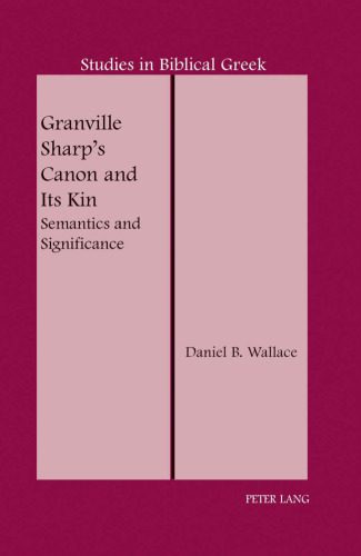 خرید و دانلود نسخه کامل کتاب Granville Sharp’s Canon and Its Kin: Semantics and Significance_689a127201985.jpeg خرید و دانلود نسخه کامل کتاب Granville Sharp’s Canon and Its Kin: Semantics and Significance