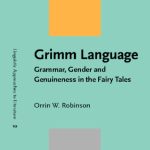 خرید و دانلود نسخه کامل کتاب Grimm Language: Grammar, Gender and Genuineness in the Fairy Tales (Linguistic Approaches to Literature (Lal))