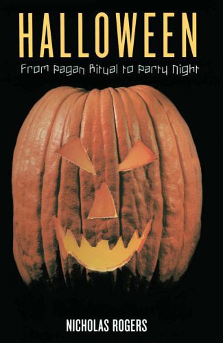 خرید و دانلود نسخه کامل کتاب Halloween: From Pagan Ritual to Party Night_689c56acab15b.jpeg خرید و دانلود نسخه کامل کتاب Halloween: From Pagan Ritual to Party Night