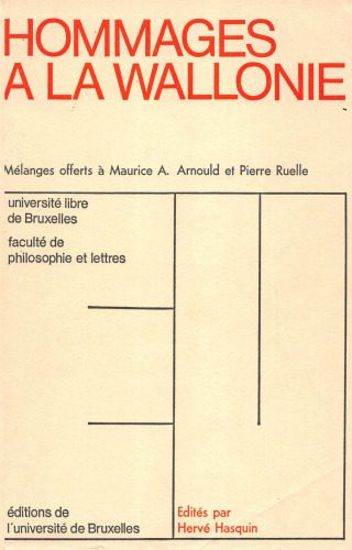 خرید و دانلود نسخه کامل کتاب Hommages a la Wallonie : mélanges d’histoire, de littérature et de philologie wallonnes offerts à Maurice A. Arnould et Pierre Ruelle_68977f526242c.jpeg خرید و دانلود نسخه کامل کتاب Hommages a la Wallonie : mélanges d’histoire, de littérature et de philologie wallonnes offerts à Maurice A. Arnould et Pierre Ruelle