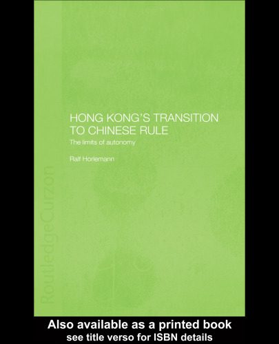 خرید و دانلود نسخه کامل کتاب Hong Kong’s Transition to Chinese Rule: The Limits of Autonomy (English-Language Series of the Institute of Asian Affairs, H)_6899a5ee6eb3a.jpeg خرید و دانلود نسخه کامل کتاب Hong Kong’s Transition to Chinese Rule: The Limits of Autonomy (English-Language Series of the Institute of Asian Affairs, H)