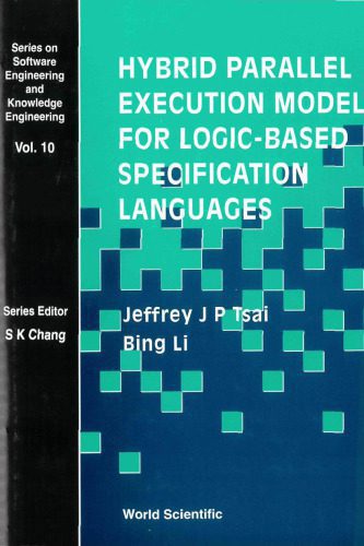 خرید و دانلود نسخه کامل کتاب Hybrid Parallel Execution Model for Logic-Based Specification Languages_689a59e50acc6.jpeg خرید و دانلود نسخه کامل کتاب Hybrid Parallel Execution Model for Logic-Based Specification Languages