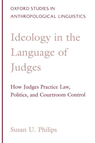 خرید و دانلود نسخه کامل کتاب Ideology in the Language of Judges: How Judges Practice Law, Politics, and Courtroom Control (Oxford Studies in Anthropological Linguistics)_689bb1226720f.jpeg خرید و دانلود نسخه کامل کتاب Ideology in the Language of Judges: How Judges Practice Law, Politics, and Courtroom Control (Oxford Studies in Anthropological Linguistics)