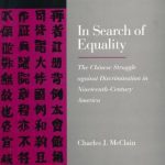 خرید و دانلود نسخه کامل کتاب In Search of Equality: The Chinese Struggle against Discrimination in Nineteenth-Century America