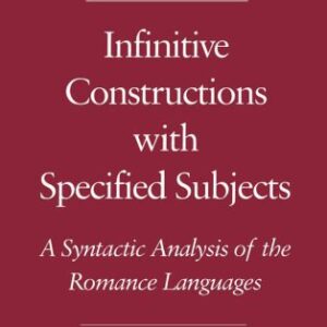 خرید و دانلود نسخه کامل کتاب Infinitive Constructions with Specified Subjects: A Syntactic Analysis of the Romance Languages
