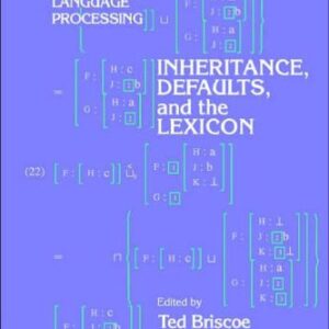 خرید و دانلود نسخه کامل کتاب Inheritance, Defaults and the Lexicon (Studies in Natural Language Processing)