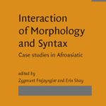 خرید و دانلود نسخه کامل کتاب Interaction of Morphology and Syntax: Case Studies in Afroasiatic