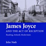 خرید و دانلود نسخه کامل کتاب James Joyce and the Act of Reception: Reading, Ireland, Modernism