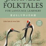 خرید و دانلود نسخه کامل کتاب Japanese Folktales for Language Learners: Bilingual Stories in Japanese and English (Free online Audio Recording)