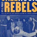 خرید و دانلود نسخه کامل کتاب Jazz, Rock, and Rebels: Cold War Politics and American Culture in a Divided Germany