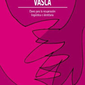خرید و دانلود نسخه کامل کتاب La experiencia vasca : Claves para la recuperación lingüística e identitaria