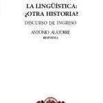خرید و دانلود نسخه کامل کتاب La lingüística: ¿otra historia? Discurso de ingreso al Colegio Nacional