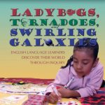 خرید و دانلود نسخه کامل کتاب Ladybugs, Tornadoes, and Swirling Galaxies: English Language Learners Discover Their World Through Inquiry