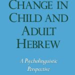 خرید و دانلود نسخه کامل کتاب Language Change in Child and Adult Hebrew: A Psycholinguistic Perspective (Oxford Studies in Sociolinguistics)
