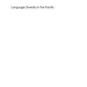 خرید و دانلود نسخه کامل کتاب Language Diversity in the Pacific: Endangerment And Survival (Multilingual Matters)